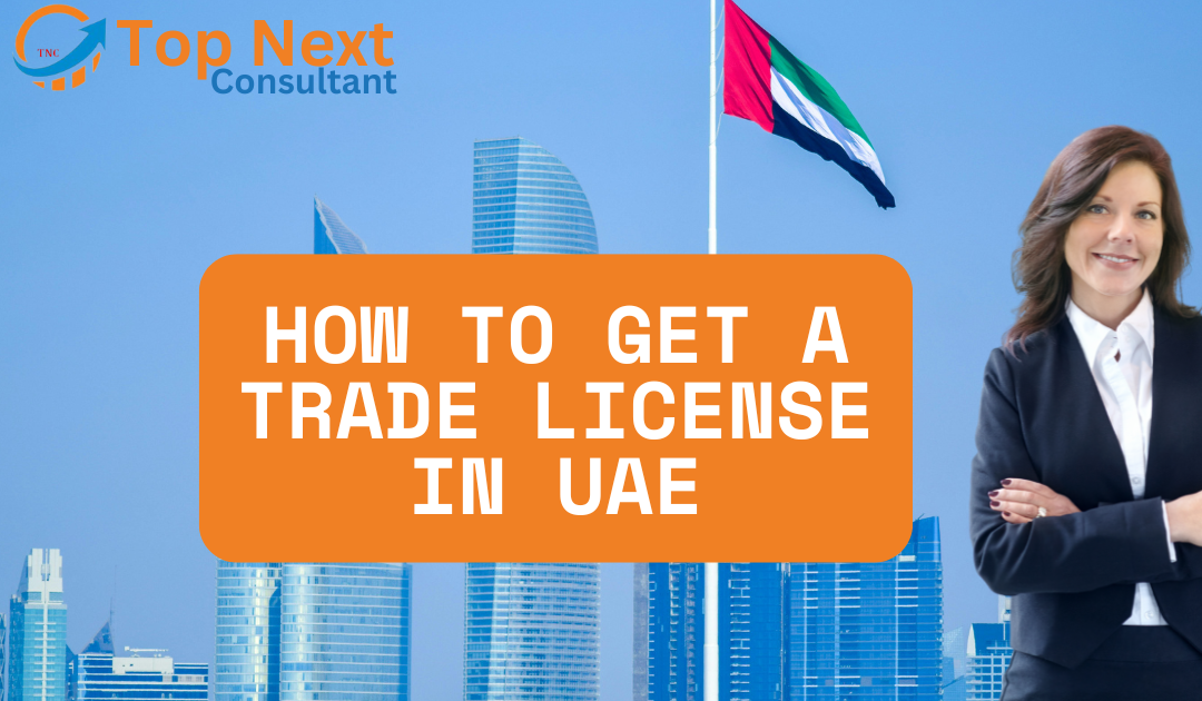 How to Get a Trade License in Dubai