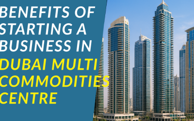 Benefits of Starting a Company in Dubai Multi Commodities Centre (DMCC)